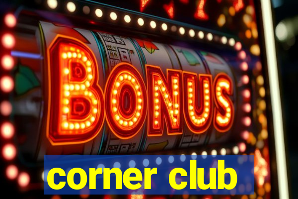 corner club